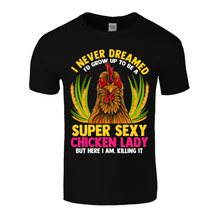 Load image into Gallery viewer, Super Sexy Chicken Lady | Black Tee Shirt