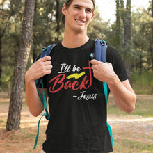 Load image into Gallery viewer, Jesus I&#39;ll Be Back | Black Tee Shirt
